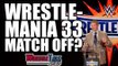 Backstage Heat On TNA Star! BIG WWE Wrestlemania 33 Match Cancelled? | WrestleTalk News Feb. 2017