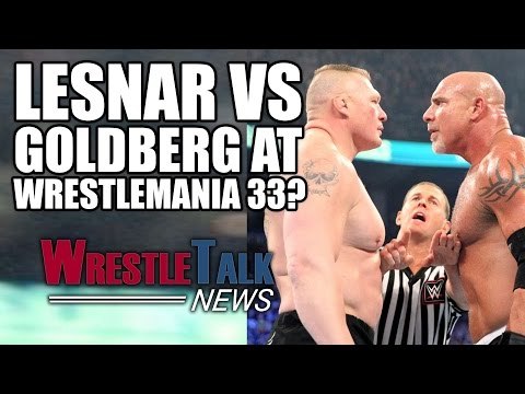 Key WWE Figures Trying To “Derail” Goldberg vs Brock Lesnar At Wrestlemania 33! | WrestleTalk News