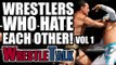 8 Wrestlers Who HATED Each Other IN REAL LIFE Vol. 1!