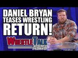 John Cena Smackdown Shoot! Daniel Bryan Teases Wrestling Return! | WrestleTalk News Mar. 2017