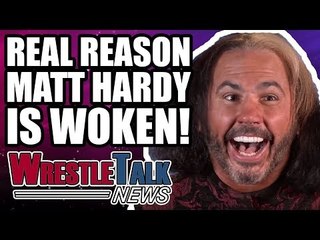 Real Reason WOKEN Matt Hardy Debuted In WWE! | WrestleTalk News Dec. 2017