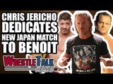 Chris Jericho Dedicates New Japan Match To Chris Benoit & Eddie Guerrero | WrestleTalk News Jan 2018
