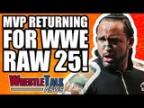 MVP RETURNING To WWE RAW! | WrestleTalk News Jan. 2018
