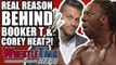 Real Reason Behind Booker T Vs. Corey Graves HEAT! | WrestleTalk News Feb. 2018