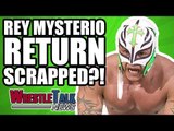 Rey Mysterio WWE Return SCRAPPED?! Undertaker WWE Update! | WrestleTalk News Mar. 2018