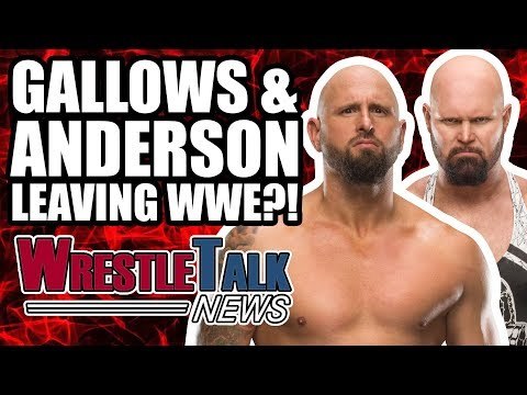RUMOR: Karl Anderson & Luke Gallows LEAVING WWE? | WrestleTalk News Oct. 2017