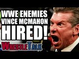 4 WWE Enemies Vince McMahon Hired!