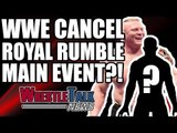 WWE Royal Rumble 2018 Main Event SCRAPPED! Chris Jericho WWE Update! | WrestleTalk News Nov. 2017