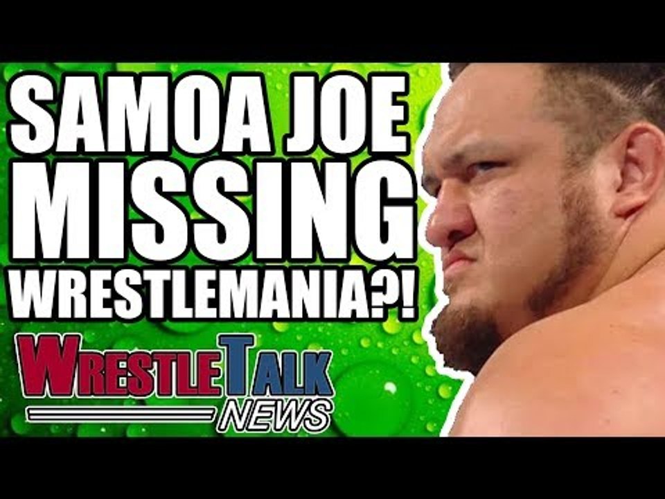 MAJOR WWE Elimination Chamber Update! Samoa Joe MISSING WrestleMania?! | WrestleTalk News Feb. 2018