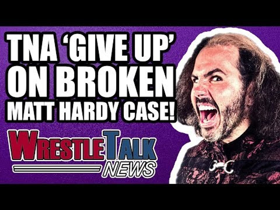 TNA GIVE UP On Broken Matt Hardy! Debut On WWE Raw ‘SOON’! | WrestleTalk News Nov. 2017