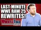 LAST MINUTE WWE RAW 25 REWRITES REVEALED! | WrestleTalk News Jan. 2018