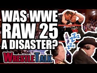 Was WWE Raw 25 A DISASTER? | WrestleTalk Opinion