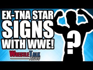 WWE HEEL TURN SPOILED?! Ex TNA Star SIGNS With WWE! | WrestleTalk News Feb. 2018