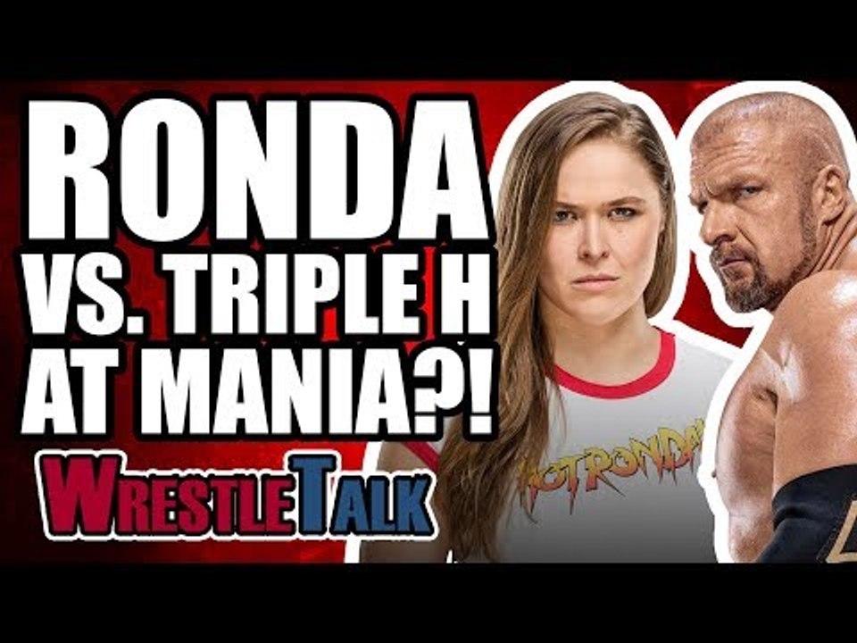 Ronda Rousey Vs. Triple H At WrestleMania 34?!...
