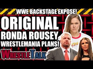 ORIGINAL PLANS For Ronda Rousey and WrestleMania! | WWE Backstage Expose