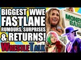 9 BIGGEST WWE FASTLANE 2018 RUMORS, RETURNS & SURPRISES!