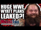 WWE NXT Faction Call-Up REVEALED?! HUGE WWE Bray Wyatt Plans LEAKED?! | WrestleTalk News Apr. 2018