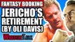 Fantasy Booking Chris Jericho's WWE RETIREMENT: Oli Davis | FANTASY BOOKING WARFARE!