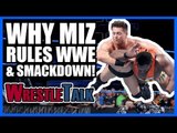 Is The Miz WWE’s Most Improved Wrestler In 2018?! | WWE SmackDown Live, May 22, 2018 Review