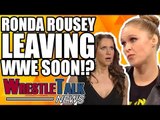Ronda Rousey LEAVING WWE?! Backstage Unhappiness On Ronda Segment? | WrestleTalk News Jun 2018