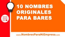 10 nombres originales para bares - nombres para empresas - www.nombresparamiempresa.com