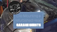 Renault Clio - Mounting a Refurbished Head