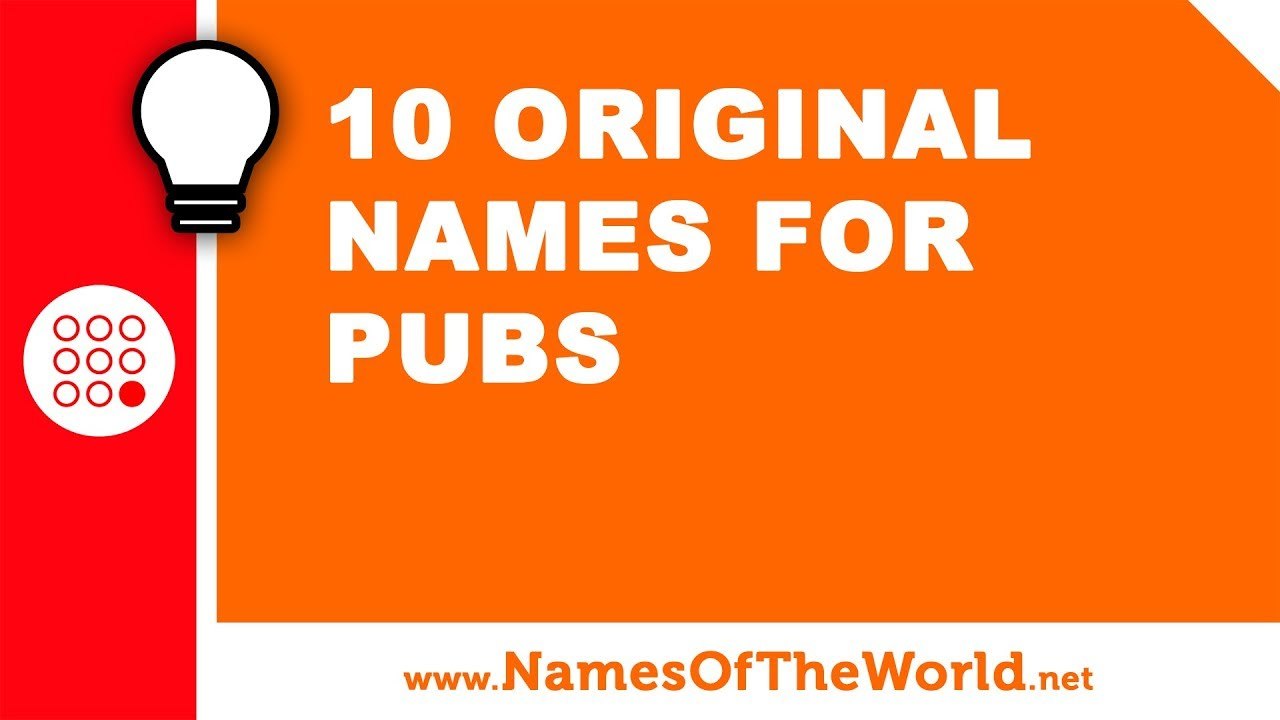 10 original names for pubs the best names for your company video