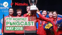 Nittaku ITTF Monthly Pongcast - May 2018
