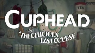 Cuphead DLC Trailer (E3 2018) The Delicious Last Course