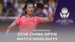 2018 China Open Highlights | Ding Ning vs Saki Shibata (1/2)