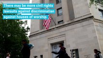 Justice Dept To Bring More Lawsuits Against Houses Of Worship Discrimination