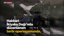 İkiyaka Dağları'nda PKK'nın lojistik desteğine darbe vuruldu