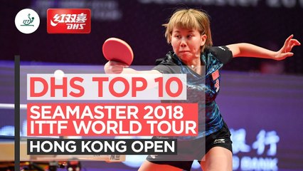 DHS ITTF Top 10 - 2018 Hong Kong Open