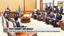 Pres. Moon meets with top diplomats of U.S. and Japan to discuss various ways of cooperation