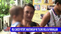 Mga cancer patient, nakatanggap ng tulong mula sa pamahalaan