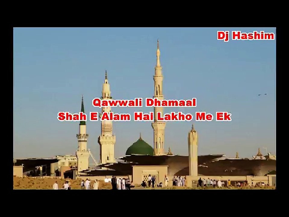 Shah E Alam Hai Lakho Me Ek - Qawwali Dhamaal - Dj Hashim