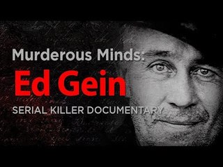 Murderous Minds: The Real Texas Chainsaw Massacre, Psycho & Buffalo Bill | Ed Gein