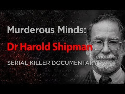 Murderous Minds: Dr Harold Shipman | Serial Killer Documentary