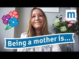 Being a mother is... from Mumsnet vloggers