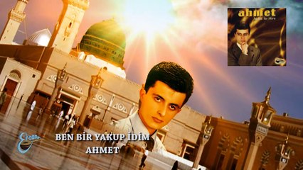 Ahmet  - Ben Bir Yakup İdim  (Official Audio)