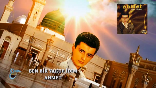 Ahmet - Ben Bir Yakup İdim (Official Audio)