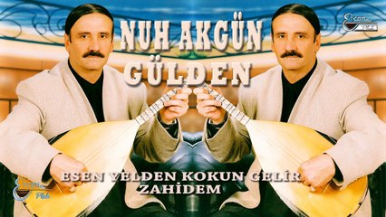Nuh Akgün  - Esen Yelden Kokun Gelir Zahidem  (Official Audio)