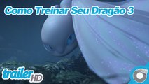 Como Treinar O Seu Dragão 3 - Trailer Dublado [HD]