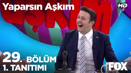 Yaparsın Aşkım 29. Bölüm 1. Tanıtımı