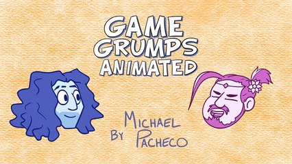 Kill The Monster! - Game Grumps Animated - Michael Pacheco