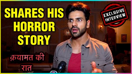 Vivek Dahiya Shares His GHOSTLY ENCOUNTER | Exclusive Interview | Qayamat Ki Raat