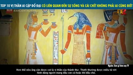 TOP 10 VỊ THẦN AI CẬP ĐỔ ĐẠI CÓ LIÊN QUAN ĐẾN SỰ SỐNG VÀ CÁI CHẾT KHÔNG PHẢI AI CŨNG BIẾT
