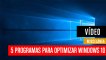 5 programas para optimizar Windows 10