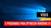 5 programas para optimizar Windows 10