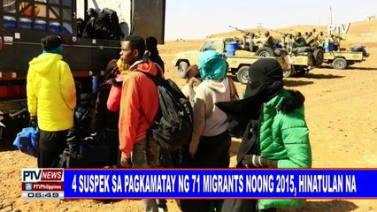 GLOBALITA | Apat na suspek sa pagkamatay ng 71 migrants noong 2015, hinatulan na